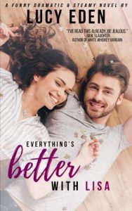 Cover Art for Everything's Better With Lisa by Lucy Eden
