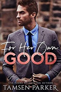 Cover Art for For Her Own Good by Tamsen Parker