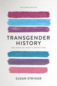 Cover Art for Transgender History: the Roots of Today's Revolution by Susan Stryker